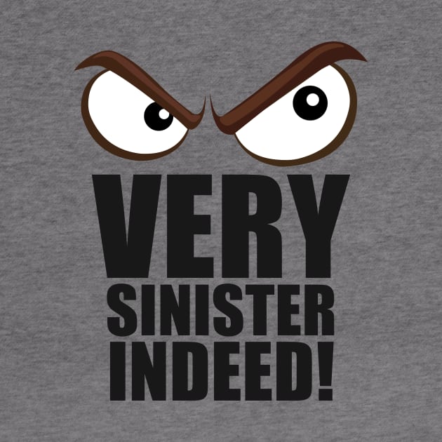 Very Sinister Indeed! by Benny Merch Pearl